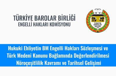 "Hukuki Ehliyetin BM Engelli Hakları Sözleşmesi ve Türk Medeni Kanunu Bağlamında Değerlendirilmesi Nöroçeşitlilik Kavramı ve Tarihsel Gelişimi"  Konulu Online Etkinlik